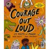Courage Out Loud - Joseph Coelho Courage Out Loud - Joseph Coelho