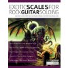 Exotic Scales for Rock Guitar Soloing Exotic Scales for Rock Guitar Soloing
