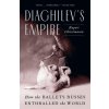 Diaghilev's Empire: How the Ballets Russes Enthralled the World (Rupert Christiansen)(Brožovaná) Diaghilev's Empire: How the Ballets Russes Enthralled the World (Rupert Christiansen)(Brožovaná)