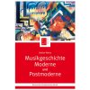 Musikgeschichte Moderne und Postmoderne (Silke Leopold,Jutta Schmoll-Barthel)(Brožovaná) Musikgeschichte Moderne und Postmoderne (Silke Leopold,Jutta Schmoll-Barthel)(Brožovaná)