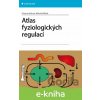 E-kniha Atlas fyziologických regulací - Otomar Kittnar, Mikuláš Mlček E-kniha Atlas fyziologických regulací - Otomar Kittnar, Mikuláš Mlček
