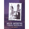 Moje detstvo v starej Bratislave Kniha