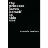 The Princess Saves Herself In This One The Princess Saves Herself In This One