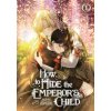 How to Hide the Emperor's Child, Volume 1 How to Hide the Emperor's Child, Volume 1