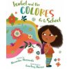 Isabel and Her Colores Go to School (Courtney Dawson)(Pevná) Isabel and Her Colores Go to School (Courtney Dawson)(Pevná)