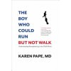 The Boy Who Could Run but Not Walk The Boy Who Could Run but Not Walk