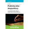 E-kniha Praktický atlas akupunktury - Petr Fiala E-kniha Praktický atlas akupunktury - Petr Fiala