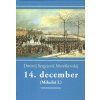 14.december (Mikuláš I.) (Dmitrij Sergejevič Merežkovskij) 14.december (Mikuláš I.) (Dmitrij Sergejevič Merežkovskij)