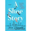 A Shoe Story - Jane L. Rosen A Shoe Story - Jane L. Rosen
