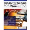 Chord Tone Soloing for Jazz Guitar (Alexander Joseph Alexander)(Kniha) Chord Tone Soloing for Jazz Guitar (Alexander Joseph Alexander)(Kniha)