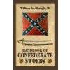 Handbook of Confederate Swords (William A Albaugh III,Richard D Steuart)(Brožovaná) Handbook of Confederate Swords (William A Albaugh III,Richard D Steuart)(Brožovaná)