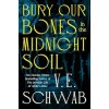 Bury Our Bones in the Midnight Soil Bury Our Bones in the Midnight Soil