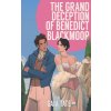 The Grand Deception of Benedict Blackmoor The Grand Deception of Benedict Blackmoor