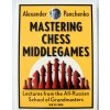 Mastering Chess Middlegames Mastering Chess Middlegames