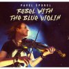 Šporcl Pavel: Rebel With Blue Violin - 2Vinyl (LP) Šporcl Pavel: Rebel With Blue Violin - 2Vinyl (LP)