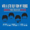 Various Artists - Various Artists - With A Little Help From My Friends - Covers Of The Beatles 1967-197 (33xCD) Various Artists - Various Artists - With A Little Help From My Friends - Covers Of The Beatles 1967-197 (33xCD)