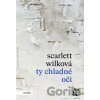 Ty chladné oči - Scarlett Wilková Ty chladné oči - Scarlett Wilková