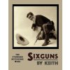 Sixguns by Keith (Elmer Keith)(Brožovaná) Sixguns by Keith (Elmer Keith)(Brožovaná)