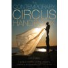 The Contemporary Circus Handbook (Kim Campbell,Benjamin Domask-Ruh)(Brožovaná) The Contemporary Circus Handbook (Kim Campbell,Benjamin Domask-Ruh)(Brožovaná)