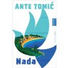 Ante Tomić - Nada Ante Tomić - Nada