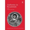 Authority in Byzantium (Pamela Armstrong)(Pevná) Authority in Byzantium (Pamela Armstrong)(Pevná)