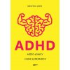 ADHD. Mózg łowcy i inne supermoce ADHD. Mózg łowcy i inne supermoce