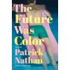 FUTURE WAS COLOR (NATHAN PATRICK)(Pevná) FUTURE WAS COLOR (NATHAN PATRICK)(Pevná)