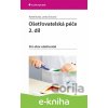 E-kniha Ošetřovatelská péče 2. díl - Patrik Burda, Lenka Šolcová E-kniha Ošetřovatelská péče 2. díl - Patrik Burda, Lenka Šolcová