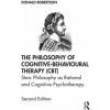 Philosophy of Cognitive-Behavioural Therapy (CBT) (Donald J. Robertson)(Brožovaná) Philosophy of Cognitive-Behavioural Therapy (CBT) (Donald J. Robertson)(Brožovaná)