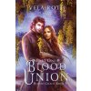 Blood Union Part One (Vela Roth)(Brožovaná) Blood Union Part One (Vela Roth)(Brožovaná)
