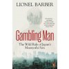 Gambling Man - Lionel Barber Gambling Man - Lionel Barber