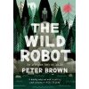 The Wild Robot - Peter Brown The Wild Robot - Peter Brown