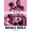 Cuori stupidi (Michele Merlo)(Brožovaná) Cuori stupidi (Michele Merlo)(Brožovaná)