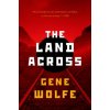 Land Across (Gene Wolfe)(Brožovaná) Land Across (Gene Wolfe)(Brožovaná)