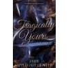 Tragically Yours (Hardcover) Tragically Yours (Hardcover)