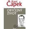 Obyčejný život - Karel Čapek Obyčejný život - Karel Čapek