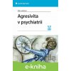 E-kniha Agresivita v psychiatrii - Klára Látalová E-kniha Agresivita v psychiatrii - Klára Látalová