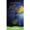 E-kniha Eliza: Zvádzaj ma pomaly - Alica Eštoková E-kniha Eliza: Zvádzaj ma pomaly - Alica Eštoková