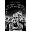 We Have Always Lived in the Castle - Shirley Jackson, Thomas Ott (ilustrácie) We Have Always Lived in the Castle - Shirley Jackson, Thomas Ott (ilustrácie)