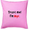 Trust me I´m Mgr. / Ver mi som Magister. - Vankúš 50x50 - 50x50 - Vrátane výplne ( Ružová ) Trust me I´m Mgr. / Ver mi som Magister. - Vankúš 50x50 - 50x50 - Vrátane výplne ( Ružová )