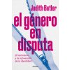EL GENERO EN DISPUTA (JUDITH BUTLER)(Kniha) EL GENERO EN DISPUTA (JUDITH BUTLER)(Kniha)