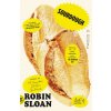 Sourdough (with Bonus Story the Suitcase Clone) (Sloan,Robin)(Brožovaná) Sourdough (with Bonus Story the Suitcase Clone) (Sloan,Robin)(Brožovaná)