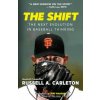 The Shift: The Next Evolution in Baseball Thinking (Russell A Carleton)(Brožovaná) The Shift: The Next Evolution in Baseball Thinking (Russell A Carleton)(Brožovaná)