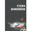 Fyzika nemožného - Michio Kaku Fyzika nemožného - Michio Kaku