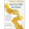 Naslouchání na okraji - Tomáš Halík, Samuel Prívara Naslouchání na okraji - Tomáš Halík, Samuel Prívara