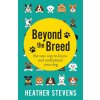 Beyond The Breed (Heather Stevens)(Brožovaná) Beyond The Breed (Heather Stevens)(Brožovaná)