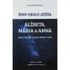 Ženy okolo Ježiša: Alžbeta, Mária a Anna - Zuzana Vaľovská Ženy okolo Ježiša: Alžbeta, Mária a Anna - Zuzana Vaľovská
