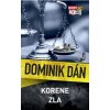 Korene zla - Dán Dominik Korene zla - Dán Dominik