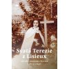 Svatá Terezie z Lisieux Svatá Terezie z Lisieux