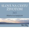 Slová na cestu životom. 365. Múdrosť na každý deň